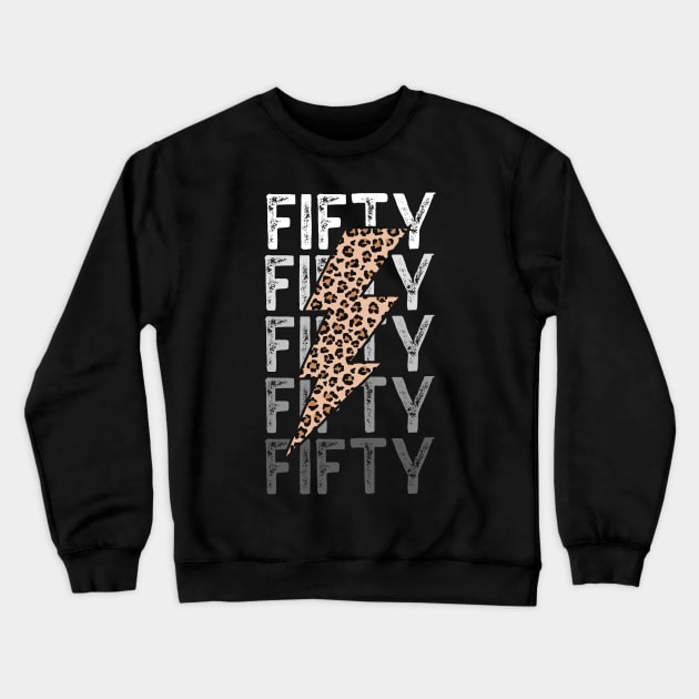 50th Birthday Party Leopard Print Turning Fifty Crewneck Sweatshirt by Way Down South